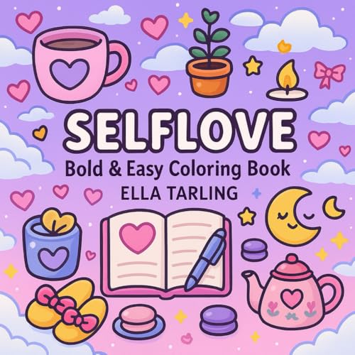 Selflove: Bold & Easy Coloring Book for Kids & Adults: Hygge-Inspired Designs for Relaxation, Joy, and Confidence Selflove: Bold & Easy Coloring Book for Kids & Adults: Hygge-Inspired Designs for Relaxation, Joy, and Confidence von Independently published