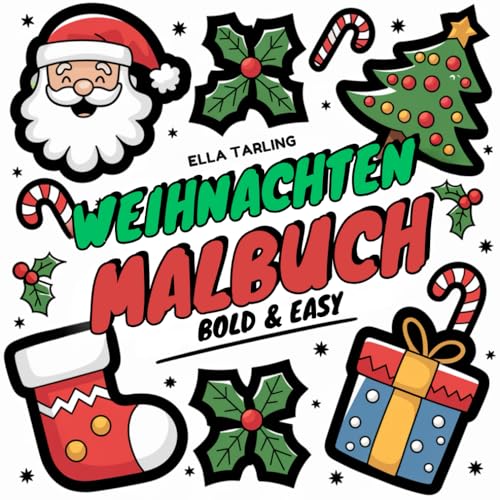 Weihnachten Malbuch für Erwachsene & Kinder: 40 Einfache & Große Motive im Bold & Easy Stil: Stressfreie, Lustige und Entspannende Ausmalbilder für die Festtage Weihnachten Malbuch für Erwachsene & Kinder: 40 Einfache & Große Motive im Bold & Easy Stil: Stressfreie, Lustige und Entspannende Ausmalbilder für die Festtage
