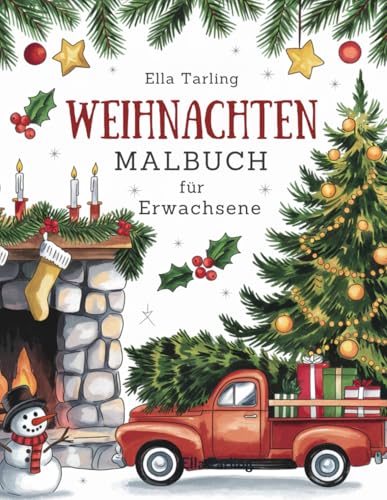 Weihnachten Malbuch für Erwachsene: Perfekt für Kreativität und Stressabbau: 50 Einzigartige Malvorlagen mit Festlichen Winterlandschaften, Weihnachtsbäumen, Niedlichen Tieren und Mehr Weihnachten Malbuch für Erwachsene: Perfekt für Kreativität und Stressabbau: 50 Einzigartige Malvorlagen mit Festlichen Winterlandschaften, Weihnachtsbäumen, Niedlichen Tieren und Mehr