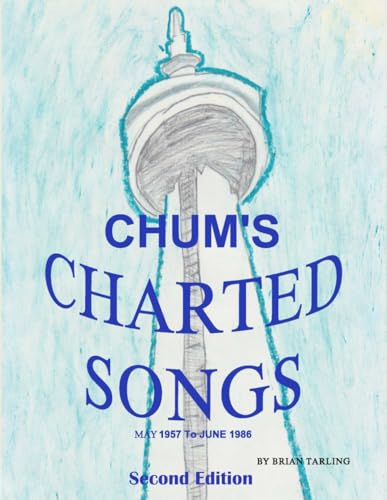 Chum's Charted Songs: May 1957 to June 1986 (RPM's Pop Charted Songs) von Self Published