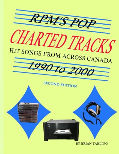 RPM's Pop Charted Tracks: 1990 to 2000: Hit Songs From Across Canada (RPM's Pop Charted Songs) von Self Published