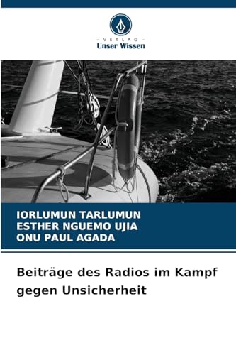 Beiträge des Radios im Kampf gegen Unsicherheit Beiträge des Radios im Kampf gegen Unsicherheit von Verlag Unser Wissen