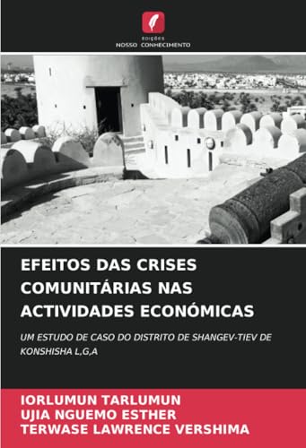 EFEITOS DAS CRISES COMUNITÁRIAS NAS ACTIVIDADES ECONÓMICAS: UM ESTUDO DE CASO DO DISTRITO DE SHANGEV-TIEV DE KONSHISHA L,G,A EFEITOS DAS CRISES COMUNITÁRIAS NAS ACTIVIDADES ECONÓMICAS: UM ESTUDO DE CASO DO DISTRITO DE SHANGEV-TIEV DE KONSHISHA L,G,A von Edições Nosso Conhecimento