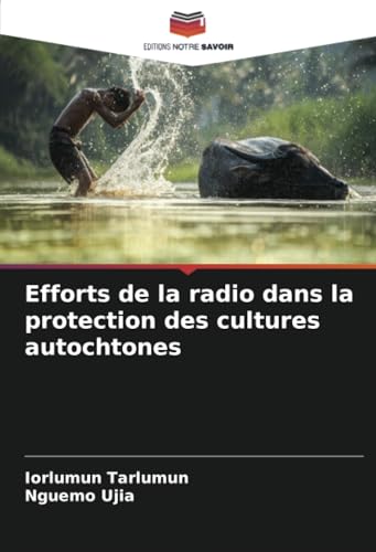 Efforts de la radio dans la protection des cultures autochtones Efforts de la radio dans la protection des cultures autochtones von Editions Notre Savoir