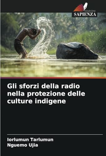 Gli sforzi della radio nella protezione delle culture indigene Gli sforzi della radio nella protezione delle culture indigene von Edizioni Sapienza