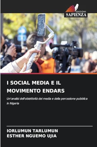 I SOCIAL MEDIA E IL MOVIMENTO ENDARS: Un'analisi dell'obiettività dei media e della percezione pubblica in Nigeria I SOCIAL MEDIA E IL MOVIMENTO ENDARS: Un'analisi dell'obiettività dei media e della percezione pubblica in Nigeria von Edizioni Sapienza