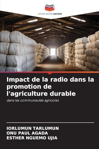 Impact de la radio dans la promotion de l'agriculture durable: dans les communautés agricoles Impact de la radio dans la promotion de l'agriculture durable: dans les communautés agricoles von Editions Notre Savoir