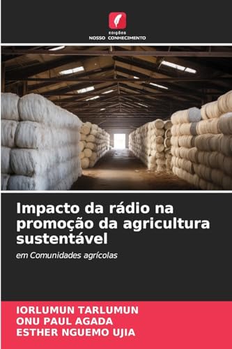 Impacto da rádio na promoção da agricultura sustentável: em Comunidades agrícolas Impacto da rádio na promoção da agricultura sustentável: em Comunidades agrícolas von Edições Nosso Conhecimento