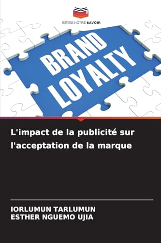L'impact de la publicité sur l'acceptation de la marque L'impact de la publicité sur l'acceptation de la marque von Editions Notre Savoir