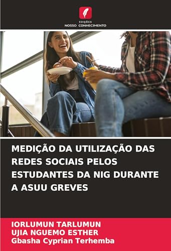 MEDIÇÃO DA UTILIZAÇÃO DAS REDES SOCIAIS PELOS ESTUDANTES DA NIG DURANTE A ASUU GREVES MEDIÇÃO DA UTILIZAÇÃO DAS REDES SOCIAIS PELOS ESTUDANTES DA NIG DURANTE A ASUU GREVES von Edições Nosso Conhecimento