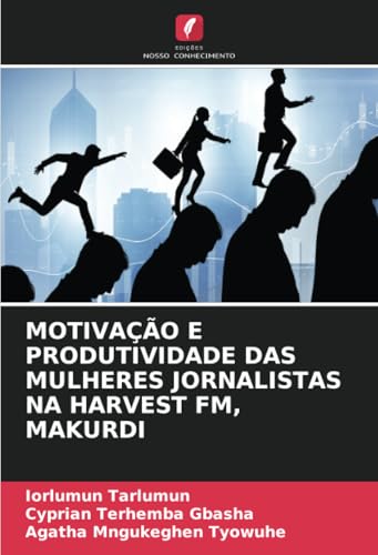 MOTIVAÇÃO E PRODUTIVIDADE DAS MULHERES JORNALISTAS NA HARVEST FM, MAKURDI