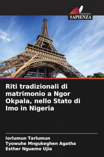 Riti tradizionali di matrimonio a Ngor Okpala, nello Stato di Imo in Nigeria: DE Riti tradizionali di matrimonio a Ngor Okpala, nello Stato di Imo in Nigeria: DE von Edizioni Sapienza