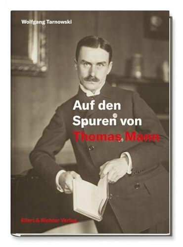 Auf den Spuren von Thomas Mann von Ellert & Richter Verlag