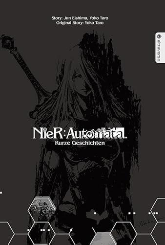 NieR:Automata Roman 02: Kurze Geschichten von Altraverse GmbH