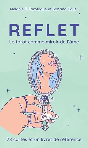 Reflet - Le tarot miroir de l'âme - 78 cartes et un livret de référence - Coffret von DE MORTAGNE