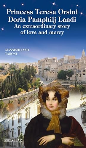 Princess Teresa Orsini Doria Pamphilj Landi. An extraordinary story of love and mercy. Ediz. illustrata (Messaggeri d'amore) von Velar