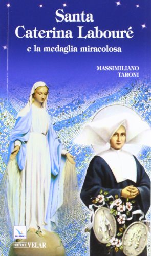 Santa Caterina Labouré e la medaglia miracolosa (Biografie, Band 379) von ELLEDICI