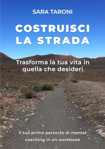 Costruisci la strada: Trasforma la tua vita in quella che desideri Costruisci la strada: Trasforma la tua vita in quella che desideri von Edizioni &100