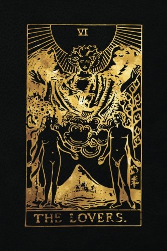 The Lovers: 120 blank pages, The Lovers Tarot Card Notebook - Black and Gold - Sketchbook, Journal, Diary (Tarot Card Notebooks) von CreateSpace Independent Publishing Platform