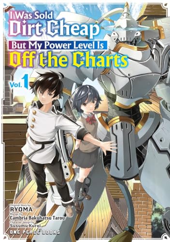 I Was Sold Dirt Cheap, but My Power Level Is Off the Charts 1 (I Was Sold Dirt Cheap, 1, Band 1)