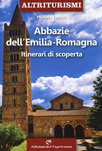 Abbazie e santuari dell'Emilia Romagna. Itinerari di scoperta (Altriturismi)