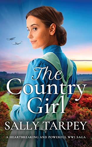 THE COUNTRY GIRL a heartbreaking and powerful WW1 saga (Truscott Family Sagas, Band 1) von JOFFE BOOKS LTD