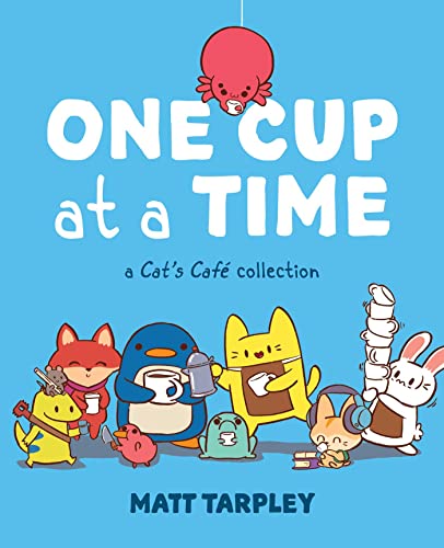One Cup at a Time: A Cat's Café Collection (Cat's Café)