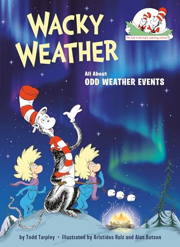 Wacky Weather: All About Odd Weather Events (The Cat in the Hat's Learning Library) von Random House Books for Young Readers