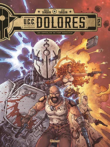 UCC Dolores - Tome 02: Les Orphelins de Fort Messaoud von GLÉNAT BD