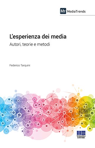 L'esperienza dei media. Autori, teorie e metodi (Università) von Maggioli Editore