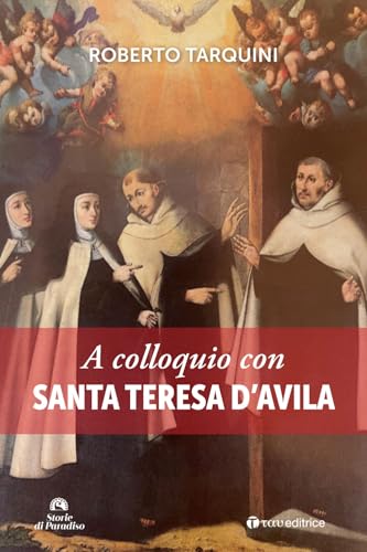 A colloquio con Santa Teresa d'Avila (Storie di Paradiso)