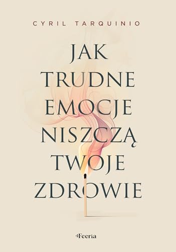 Jak trudne emocje niszczą twoje zdrowie von Feeria
