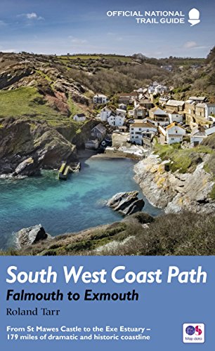 South West Coast Path: Falmouth to Exmouth: From St Mawes Castle to the Exe Estuary – 179 miles of dramatic and historic coastline (National Trail Guides)