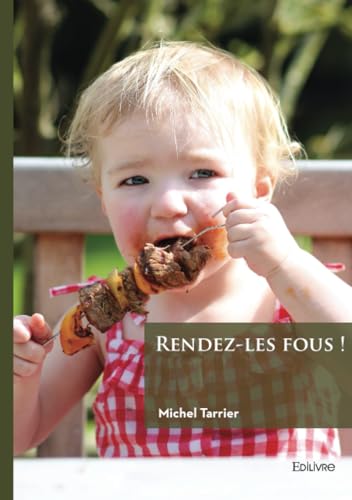 Rendez-les fous ! von Édilivre