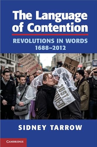 The Language of Contention: Revolutions in Worlds, 1688-2012 (Cambridge Studies in Contentious Politics)