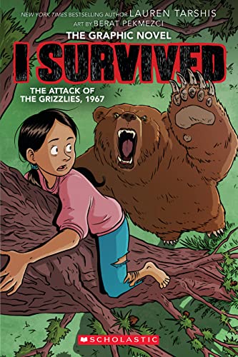 I Survived the Attack of the Grizzlies, 1967: The Graphic Novel (I Survived Graphic Novels)