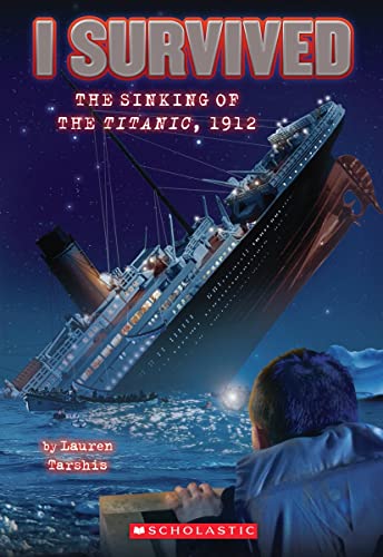 I Survived the Sinking of the Titanic, 1912 (I Survived, 1)