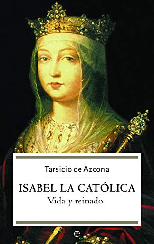 Isabel la Católica : vida y reinado (Historia de Bolsillo, Band 4)