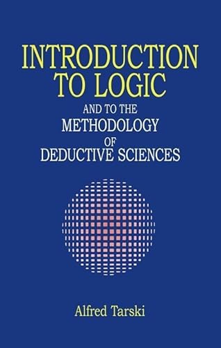 Introduction to Logic and to the Methodology of Deductive Sciences (Dover Books on Mathematics)