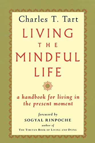Living the Mindful Life: A Handbook for Living in the Present Moment von Shambhala Publications