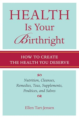 Health Is Your Birthright: How to Create the Health You Deserve