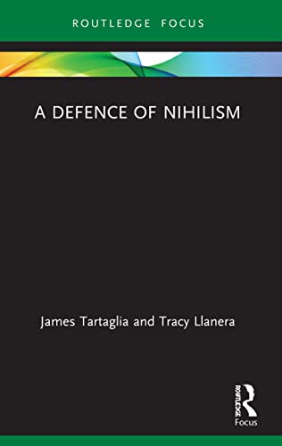 A Defence of Nihilism (Routledge Focus on Philosophy)