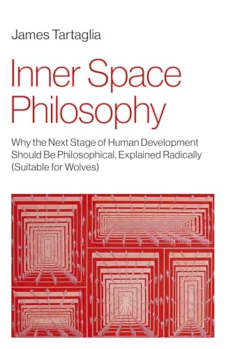 Inner Space Philosophy: Why the Next Stage of Human Development Should Be Philosophical, Explained Radically Suitable for Wolves Inner Space Philosophy: Why the Next Stage of Human Development Should Be Philosophical, Explained Radically Suitable for Wolves
