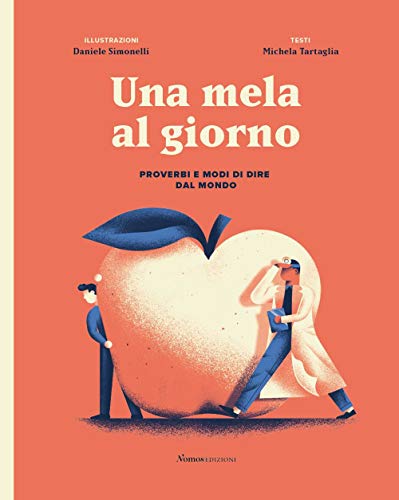 Una mela al giorno. Proverbi e modi di dire dal mondo Una mela al giorno. Proverbi e modi di dire dal mondo von Nomos Edizioni