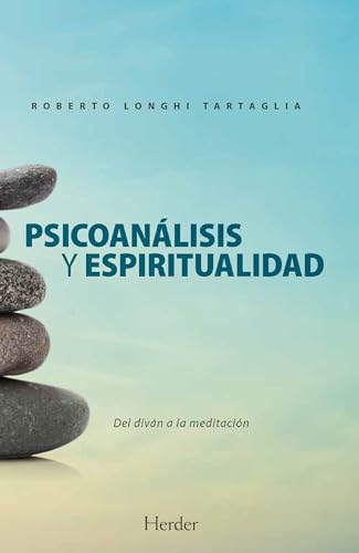 Psicoanálisis y espiritualidad / Psychoanalysis and Spirituality: Del Divan a La Meditacion von Herder
