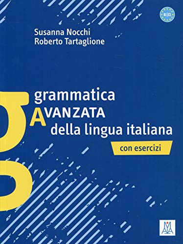 Grammatica Avanzata della lingua italiana (Grammatiche e eserciziari) von ALMA EDIZIONI