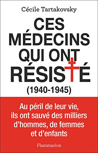 Ces médecins qui ont résisté: (1940-1945) von FLAMMARION