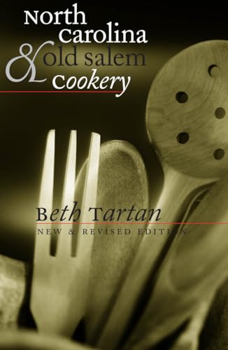 North Carolina and Old Salem Cookery (Chapel Hill Books) von University of North Carolina Press