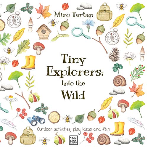 Tiny Explorers: Into the Wild: Outdoor activities, play ideas and fun von Nielsen UK ISBN Store