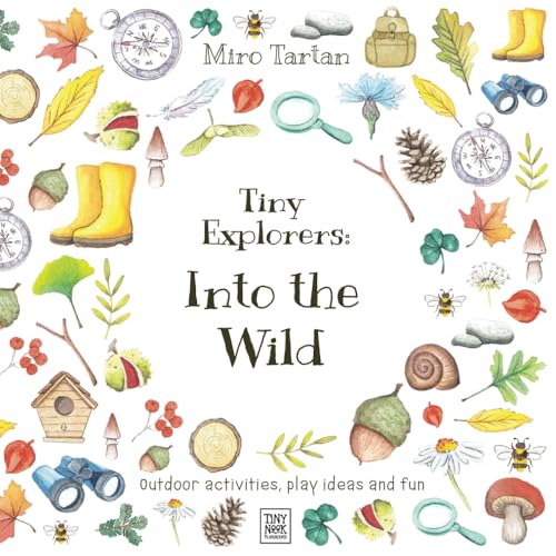 Tiny Explorers: Into the Wild: Outdoor activities, play ideas and fun von Nielsen UK ISBN Store